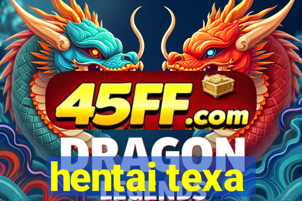 hentai texa